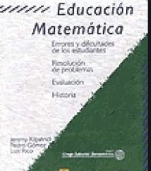 Educación Matemática. Errores y dificultades de los estudiantes. Resolución de problemas. Evaluación. Historia